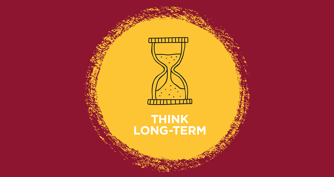 Think long-term